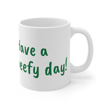 Load image into Gallery viewer, Have a beefy day! Mug - 11oz
